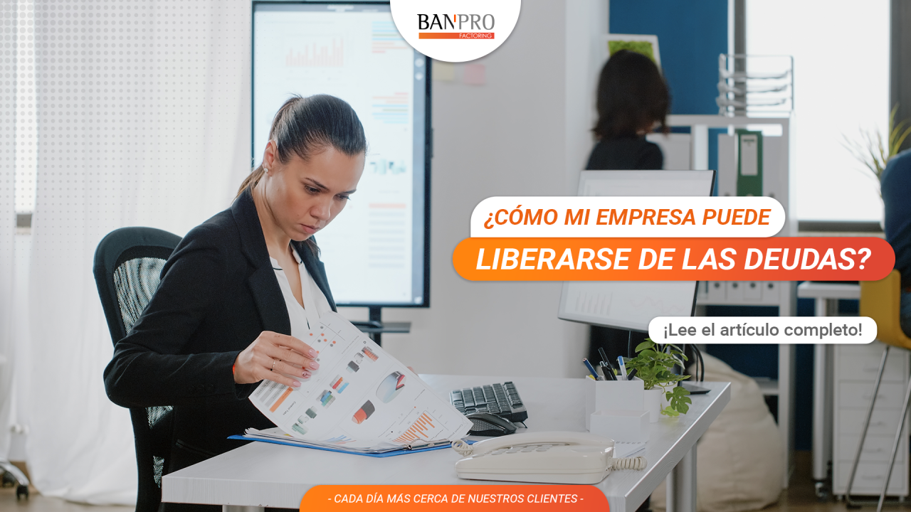 ¿Cómo mi empresa puede liberarse de las deudas?