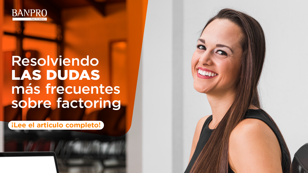 Resolviendo las dudas más frecuentes sobre factoring